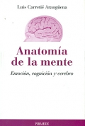 Anatom�a de la mente. Emoci�n, cognici�n y cerebro.