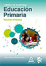 Educaci�n primaria. Volumen pr�ctico. Cuerpo de maestros.