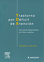 Trastorno por d�ficit de atenci�n. Una mente desenfocada en ni�os y adultos.