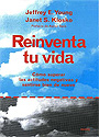 Reinventa tu vida. C�mo superar las actitudes negativas y sentirse bien de nuevo.