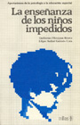 La ense�anza de los ni�os impedidos aportaciones de la psicologia a la educaci�n especial