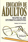 Educaci�n de adultos. Manual de entrenamiento.