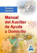Manual del Auxiliar de Ayuda a Domicilio. Temario General. 
