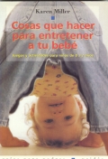 Cosas que hacer para entretener a tu beb�. Juegos y actividades para ni�os de 0 a 2 a�os.