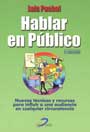 Hablar en P�blico. Nuevas t�cnicas y recursos para influir a una audiencia en cualquier circunstancia.
