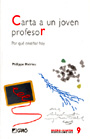Carta a un joven profesor. Por qu� ense�ar hoy.