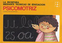 La escritura mediante t�cnicas de educaci�n psicomotriz. (Juego completo con CD)