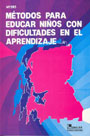 M�todos para educar ni�os con dificultades en el aprendizaje.