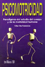 Psicomotricidad. Paradigmas del estudio del cuerpo y de la motricidad humana