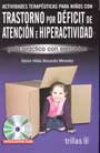 Actividades terap�uticas para ni�os con trastorno por d�ficit de atenci�n e hiperactividad. Gu�a pr�ctica con ejercicios.