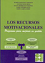 Los Recursos Motivacionales. Programa para mejorar su gesti�n.
