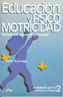 Educaci�n y psicomotricidad. Manual para nivel preescolar. Desarrollo del ni�o. Desarrollo psicomotor. Educaci�n y psicomotricidad. Psicomotricidad aplicada.
