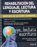 Rehabilitaci�n del lenguaje, lectura y escritura despu�s de un da�o cerebral.