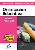Orientaci�n Educativa. Temario. Volumen III. Cuerpo de Profesores de Ense�anza Secundaria.