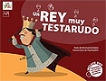 Un rey muy testarudo. Incluye DVD. Adaptado a la Lengua de Signos Espa�ola.