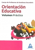 Orientaci�n Educativa. Volumen Pr�ctico. Cuerpo de Profesores de Ense�anza Secundaria.