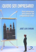 �Quiero ser empresario! Doce entrevistas para conocer las competencias clave.