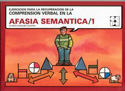 Ejercicios para la recuperaci�n de la comprensi�n verbal en la Afasia Sem�ntica - 1