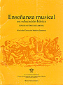 Ense�anza musical en educaci�n b�sica. Estudio hist�rico documental.