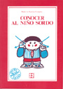 Conocer al ni�o sordo