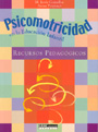 Psicomotricidad en la educaci�n infantil. Recursos pedag�gicos.