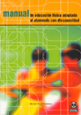 Manual de educaci�n f�sica adaptada al alumno con discapacidad