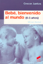 Beb�. Bienvenido al mundo (ni�os de 0 a 3 a�os)