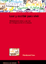 Leer y escribir para vivir. Alfabetizaci�n inicial y uso real de la lengua escrita en la escuela.