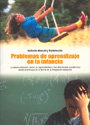 Problemas de aprendizaje en la infancia. La descoordinaci�n motr�z, la hiperactividad y las dificultades acad�micas desde el enfoque de la teor�a de la integraci�n sensorial.