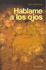 H�blame a los ojos.