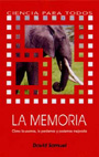 La memoria. C�mo la usamos, la perdemos y podemos mejorarla.