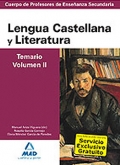 Lengua Castellana y Literatura. Temario. Volumen II. Cuerpo de Profesores de Ense�anza Secundaria.