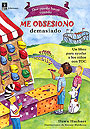 Qu� puedo hacer cuando... Me obsesiono demasiado. Un libro para ayudar a los ni�os con TOC.