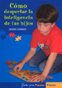 C�mo despertar la inteligencia de tus hijos