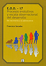 E.O.D. - 17. Procesos evolutivos y escala observacional del desarrollo. Del nacimiento a la adolescencia. ( Libro + DVD )