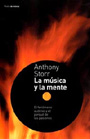 La m�sica y la mente. El fen�meno auditivo y el porqu� de las pasiones.
