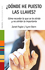 �D�nde he puesto las llaves? C�mo recordar lo que se te olvida y no olvidar lo importante