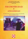 Psicomotricidad y ancianidad. Un programa de estimulaci�n psicomotriz en la tercera edad.