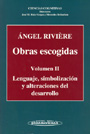 Lenguaje, simbolizaci�n y alteraciones del desarrollo. Obras escogidas. Volumen II.
