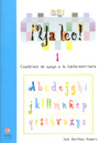 �Ya leo! 1 Cuadernos de apoyo a la lecto-escritura Vocales: a-e-i