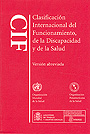 CIF. Clasificaci�n Internacional del Funcionamiento de la Discapacidad y de la Salud. Versi�n abreviada.