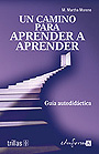 Un camino para aprender a aprender. Gu�a autodid�ctica