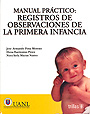 Manual pr�ctico: registros de observaciones de la primera infancia.