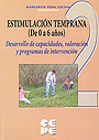 Estimulaci�n temprana (de 0 a 6 a�os). 2-Desarrollo de capacidades, valoraci�n y programas de intervenci�n.Desarrollo de capacidades e intervenci�n temprana.