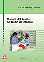 Manual del auxiliar de jard�n de infancia. Test del temario general.