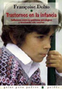Trastornos en la infancia. Reflexiones sobre los problemas psicol�gicos y emocionales m�s comunes.