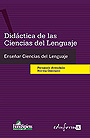 Did�ctica de las ciencias del lenguaje. Ense�ar a ense�ar ciencias del lenguaje