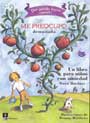 Qu� puedo hacer cuando... Me preocupo demasiado. Un libro para los ni�os con ansiedad.