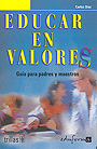 Educar en valores. Gu�a para padres y maestros.