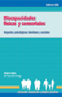 Discapacidades f�sicas y sensoriales. Aspectos psicol�gicos, familiares y sociales.